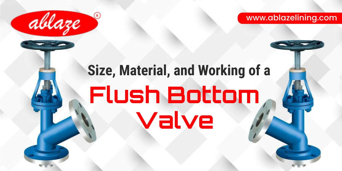 Size, Material, and Working of a Flush Bottom Valve 1