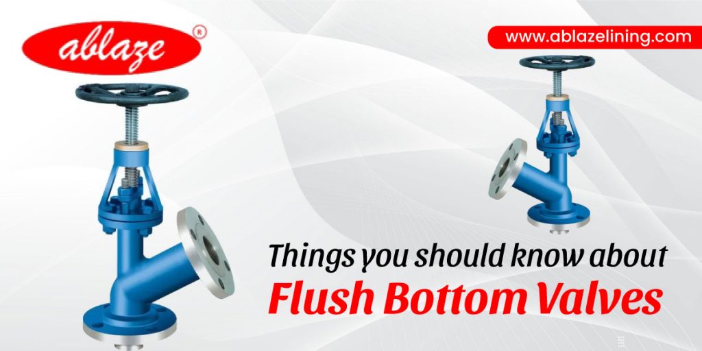 Things you should know about Flush Bottom Valves Ablaze Polymer